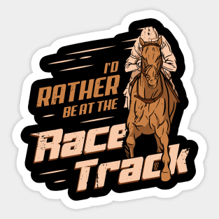 I'd Rather Be At The Race Track Horse Racing Gift Sticker